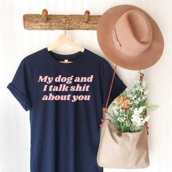 Petphoria My Dog And I Talk Sh#t T Shirt Navy